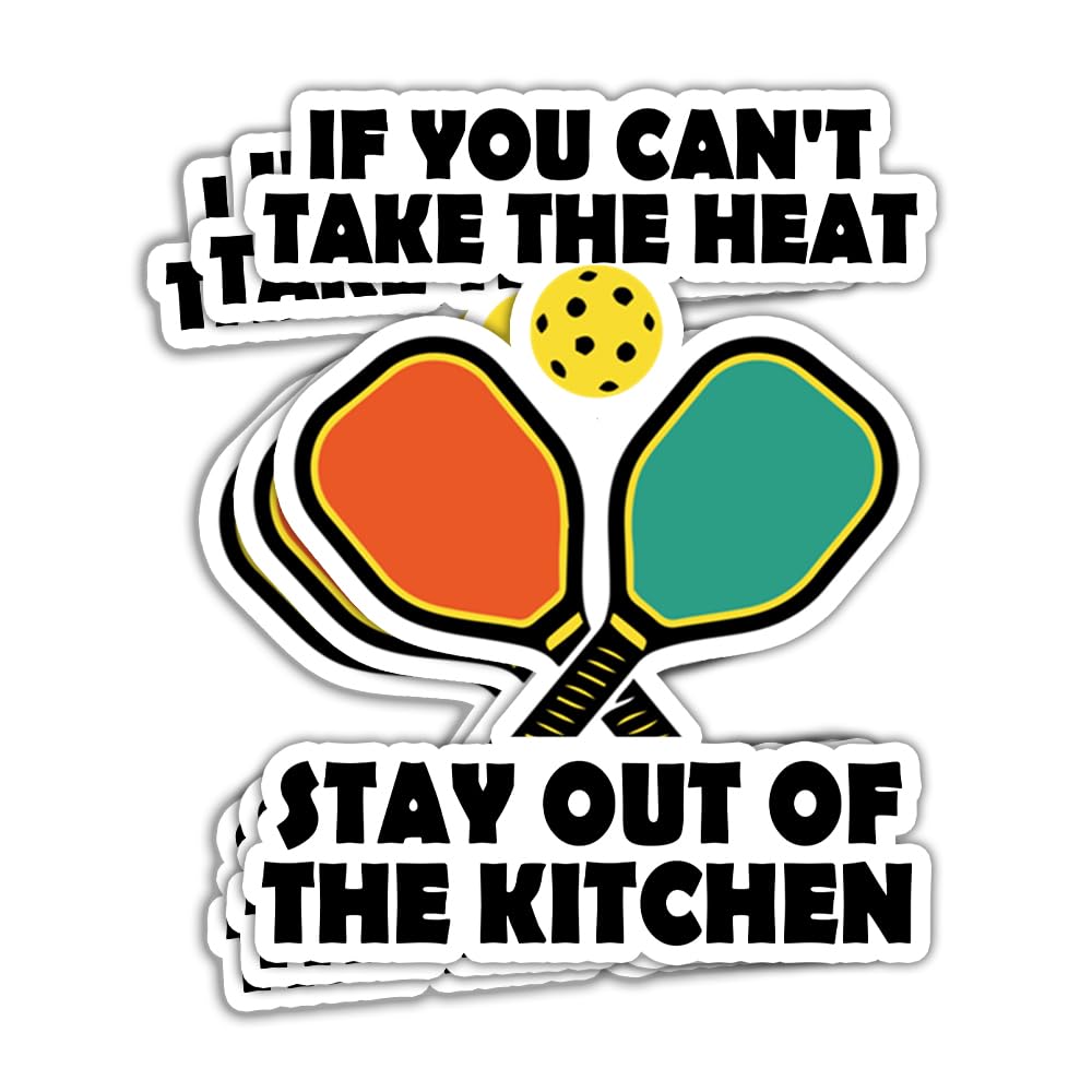 SODAVA 3Pcs If You Cant Take The Heat Stay Out of The Kitchen Sticker Funny Pickleball Saying Paddles Stickers for Laptop Water Bottle Phone Accessory Boat Car Bumper Window Helmet Stickers 3"x4".