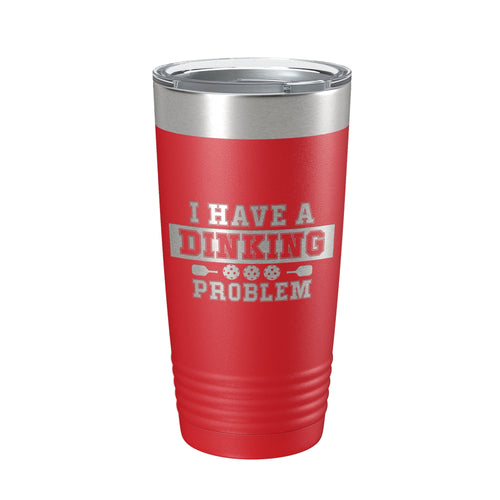 I Have A Dinking Problem Tumbler Funny Pickleball Travel Mug Insulated Laser Engraved Pickle Ball Gift Coffee Cup 20 oz-10